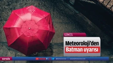Meteoroloji'den Batman uyarısı