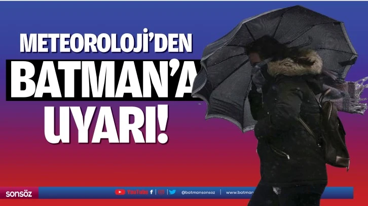 Meteoroloji&rsquo;den Batman'a uyarı
