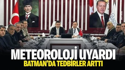 Meteoroloji uyardı, Batman&rsquo;da tedbirler arttı