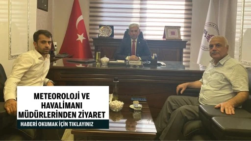 Meteoroloji ve Havalimanı M&uuml;d&uuml;rlerinden ziyaret
