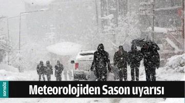 METEOROLOJİDEN SASON UYARISI