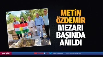 Metin &Ouml;zdemir, mezarı başında anıldı
