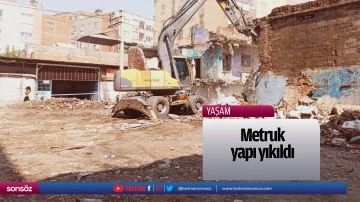 Metruk yapı yıkıldı