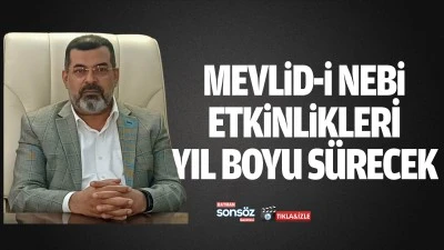 Mevlid-i Nebi etkinlikleri yıl boyu s&uuml;recek
