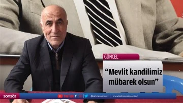 &ldquo;Mevlit kandilimiz m&uuml;barek olsun&rdquo;
