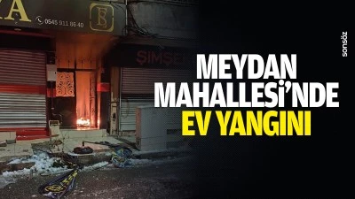 Meydan Mahallesi&rsquo;nde ev yangını