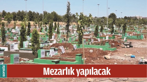 MEZARLIK YAPILACAK