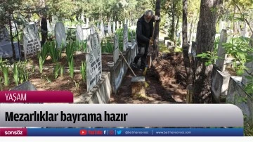 Mezarlıklar bayrama hazır