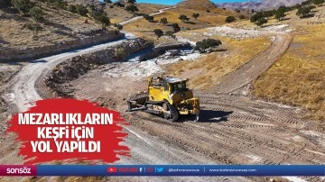 Mezarlıkların keşfi i&ccedil;in yol yapıldı