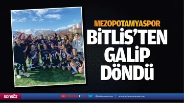 Mezopotamyaspor, Bitlis&rsquo;ten galip d&ouml;nd&uuml;