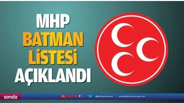 MHP Batman listesi a&ccedil;ıklandı