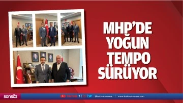 MHP&rsquo;de yoğun tempo s&uuml;r&uuml;yor