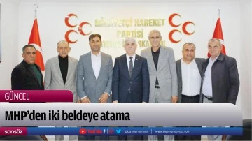 MHP&rsquo;den iki beldeye atama