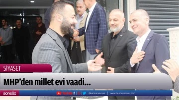 MHP&rsquo;den millet evi vaadi&hellip;