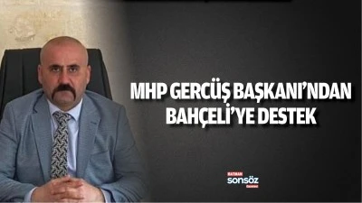 MHP Gerc&uuml;ş Başkanı&rsquo;ndan Bah&ccedil;eli'ye destek