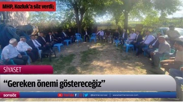 MHP, Kozluk&rsquo;a s&ouml;z verdi;