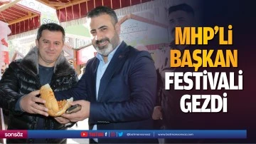 MHP’li başkan, festivali gezdi