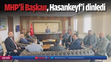 MHP&rsquo;li başkan, Hasankeyf&rsquo;i dinledi
