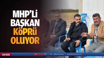 MHP&rsquo;li başkan, k&ouml;pr&uuml; oluyor