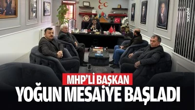 MHP&rsquo;li başkan, yoğun mesaiye başladı