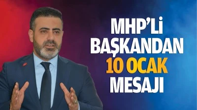 MHP&rsquo;li başkandan 10 Ocak mesajı&hellip;