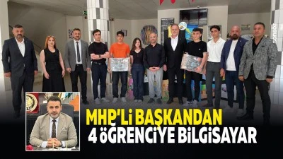 MHP&rsquo;li Başkandan 4 &ouml;ğrenciye bilgisayar&hellip;
