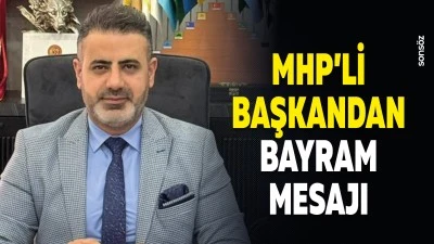 MHP&rsquo;li Başkandan bayram mesajı