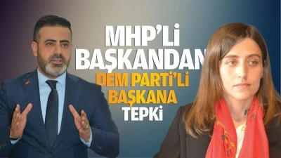MHP&rsquo;li Başkandan DEM Parti&rsquo;li başkana tepki