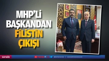 MHP&rsquo;li başkandan Filistin &ccedil;ıkışı