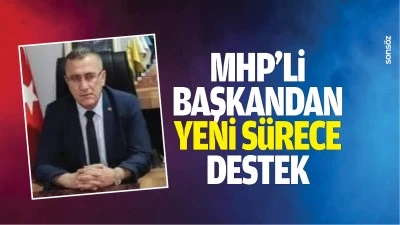 MHP&rsquo;li başkandan yeni s&uuml;rece destek