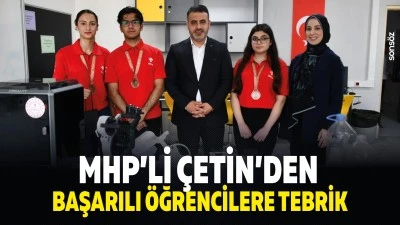 MHP&rsquo;li &Ccedil;etin&rsquo;den başarılı &ouml;ğrencilere tebrik