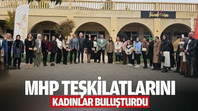 MHP teşkilatlarını kadınlar buluşturdu