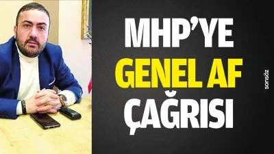 MHP&rsquo;ye genel af &ccedil;ağrısı