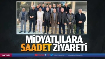 Midyatlılara Saadet ziyareti&hellip;