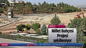 Millet Bah&ccedil;esi Projesi şekilleniyor