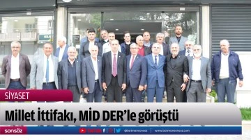 Millet İttifakı, MİD DER&rsquo;le g&ouml;r&uuml;şt&uuml;