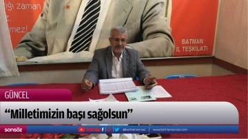 &ldquo;Milletimizin başı sağolsun&rdquo;