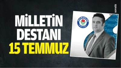 Milletin destanı 15 Temmuz&hellip;