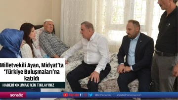 Milletvekili Ayan, Midyat&rsquo;ta &lsquo;T&uuml;rkiye Buluşmaları&rsquo;na katıldı