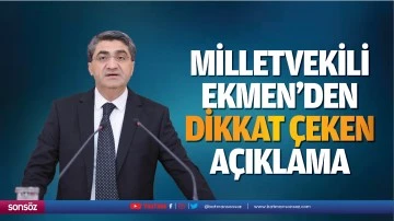 Milletvekili Ekmen&rsquo;den dikkat &ccedil;eken a&ccedil;ıklama