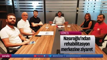 Milletvekili Nasıroğlu&rsquo;ndan rehabilitasyon merkezine ziyaret