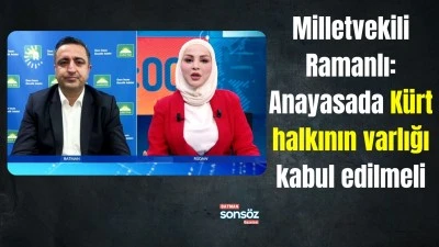 Milletvekili Ramanlı: Anayasada K&uuml;rt halkının varlığı kabul edilmeli