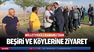 Milletvekili Ramanlı&rsquo;dan Beşiri ve k&ouml;ylerine ziyaret
