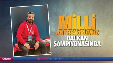Milli antren&ouml;r&uuml;m&uuml;z, Balkan Şampiyonasında