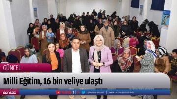 Milli Eğitim, 16 bin veliye ulaştı