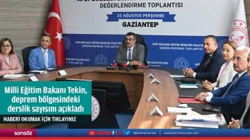 Milli Eğitim Bakanı Tekin, deprem b&ouml;lgesindeki derslik sayısını a&ccedil;ıkladı