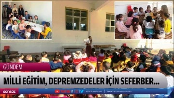 Milli Eğitim, depremzedeler i&ccedil;in seferber...