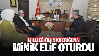 Milli Eğitimin koltuğuna minik Elif oturdu