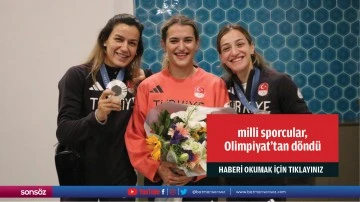 Milli sporcular, Olimpiyat'tan d&ouml;nd&uuml;