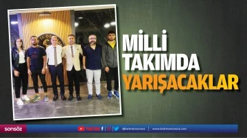 Milli takımda yarışacaklar